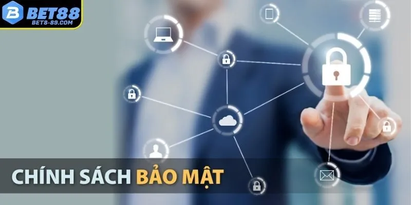Chính sách bảo mật BET88 có mục đích gì?