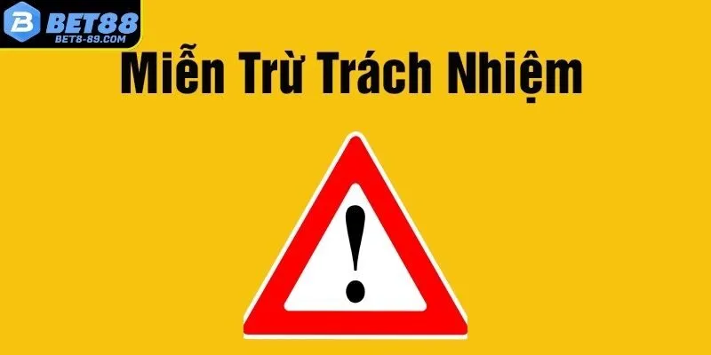 Miễn trừ trách nhiệm tại BET88 là như thế nào?