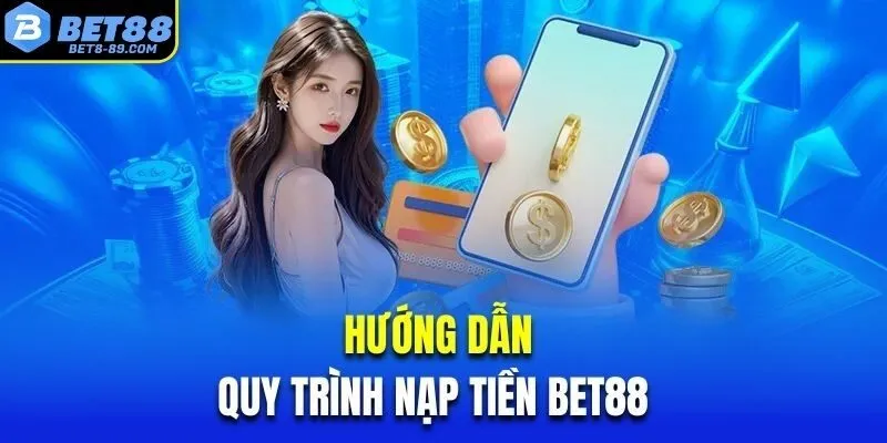 Nạp tiền BET88 bằng tài khoản ngân hàng